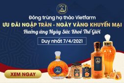 Đông trùng hạ thảo Vietfarm ưu đãi ngập tràn nhân ngày sức khoẻ thế giới 7/4 - Vì sức khoẻ người Việt!