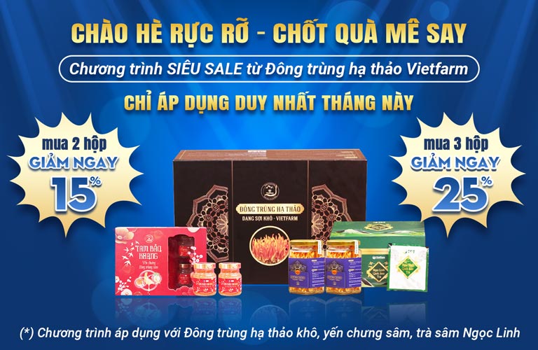 Đông trùng hạ thảo VIetfarm tung chương trình ưu đãi chào hè rực rõ Sale lên đến 25%